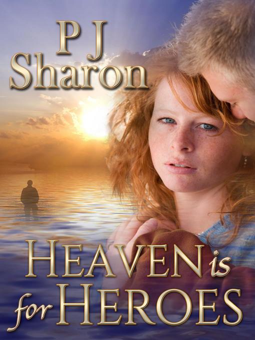 Title details for Heaven is for Heroes by PJ Sharon - Available